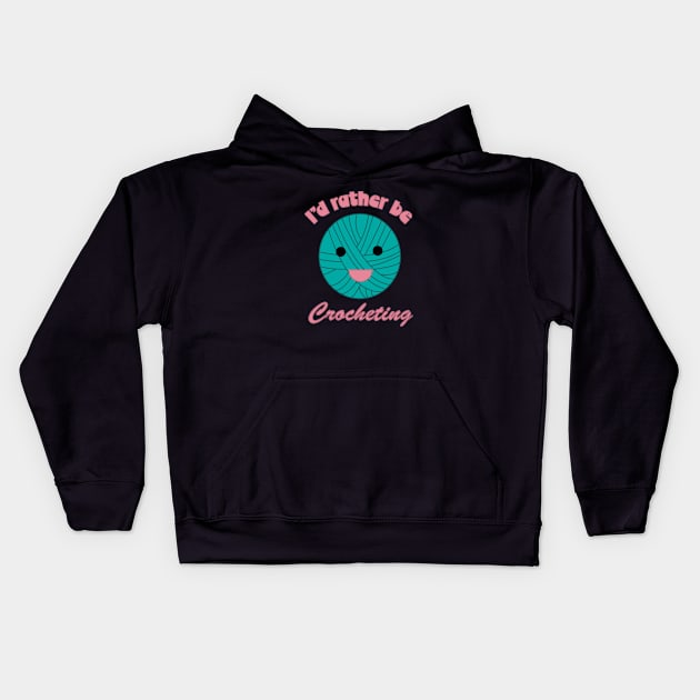 I'd rather be Crocheting Cute Ball of Yarn Kids Hoodie by Beautiful Cuteness